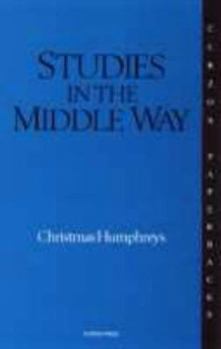 Paperback Studies in the Middle Way: Being Thoughts on Buddhism Applied Book