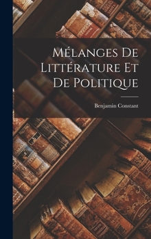Hardcover Mélanges De Littérature Et De Politique Book