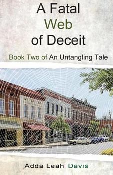 A Fatal Web of Deceit - Book #2 of the An Untangling Tale