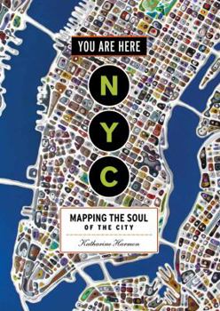 Paperback You Are Here: NYC: Mapping the Soul of the City Book