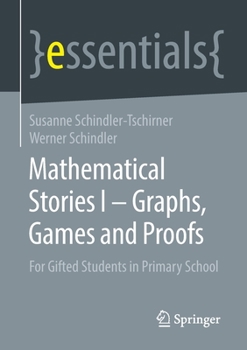 Paperback Mathematical Stories I - Graphs, Games and Proofs: For Gifted Students in Primary School Book