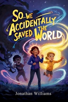 Paperback So...We Accidentally Saved The World: Standard Edition (Black and White) Book