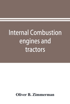 Internal combustion engines and tractors, their development, design, construction, function and maintenance