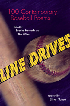 Line Drives: 100 Contemporary Baseball Poems (Writing Baseball) - Book  of the Writing Baseball