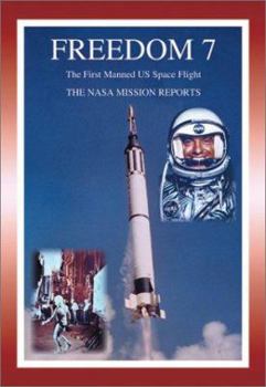 Paperback Freedom 7: The NASA Mission Reports: Apogee Books Space Series 15 [With CDROM] Book