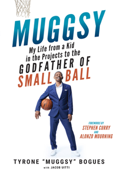 Hardcover Muggsy: My Life from a Kid in the Projects to the Godfather of Small Ball Book