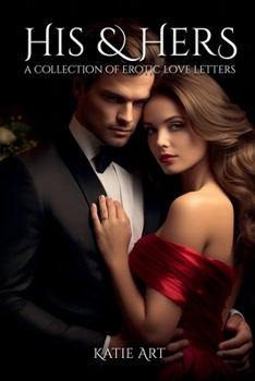 Paperback His & Hers: A couple’s erotic stories. Written between two partners. One to him, then to her. Book