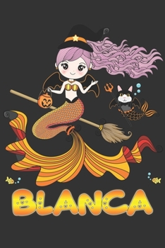 Blanca: Blanca Halloween Beautiful Mermaid Witch, Create An Emotional Moment For Blanca?, Show Blanca You Care With This Personal Custom Gift With Blanca's Very Own Planner Calendar Notebook Journal