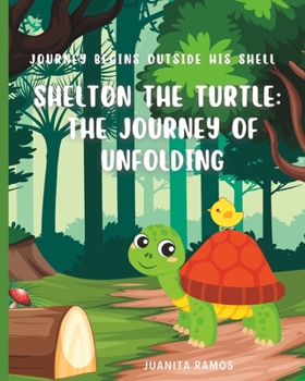 Paperback Shelton the Turtle: The Journey of Unfolding Book