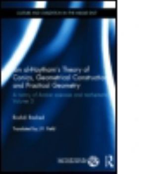 Hardcover Ibn Al-Haytham's Theory of Conics, Geometrical Constructions and Practical Geometry: A History of Arabic Sciences and Mathematics Volume 3 Book