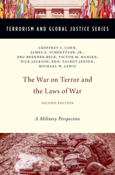 The War on Terror and the Laws of War: A Military Perspective - Book  of the Terrorism and Global Justice