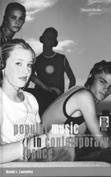 Paperback Popular Music in Contemporary France: Authenticity, Politics, Debate Book