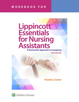 Paperback Workbook for Lippincott Essentials for Nursing Assistants: A Humanistic Approach to Caregiving Book