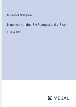 Paperback Nineteen Hundred? A Forecast and a Story: in large print Book