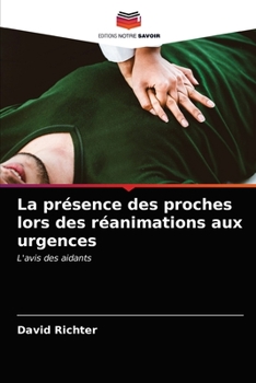 Paperback La présence des proches lors des réanimations aux urgences [French] Book