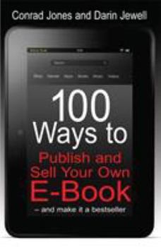 Paperback 100 Ways to Publish and Sell Your Own eBook Book