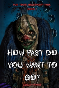 Paperback How Fast Do You Want To Go?: Fun Town Amusement Park Book
