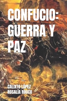 Paperback Confucio: Guerra Y Paz [Spanish] Book
