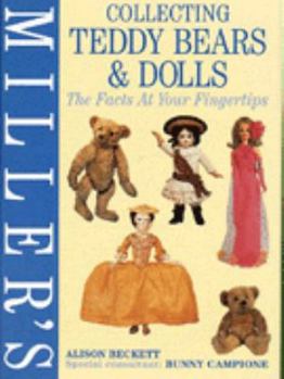 Hardcover Miller's Collecting Teddy Bears and Dolls (Miller's Facts at Your Fingertips Series) Book