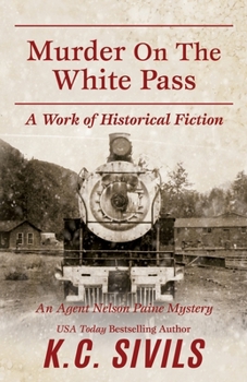 Paperback Murder on the White Pass: An Agent Nelson Paine Mystery Book