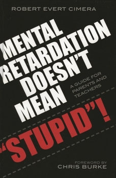 Paperback Mental Retardation Doesn't Mean 'Stupid'!: A Guide for Parents and Teachers Book