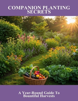 Paperback Companion Planting Secrets: A Year-Round Guide To Bountiful Harvests Book