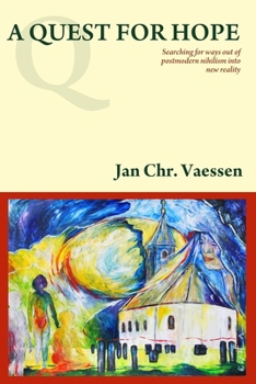 A Quest for Hope - Searching for Ways out of Postmodernism into New Reality