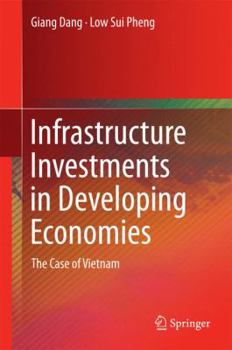 Hardcover Infrastructure Investments in Developing Economies: The Case of Vietnam Book