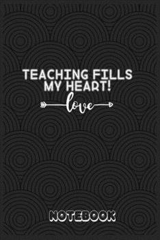 Paperback Teaching Fills My Heart: Happy valentine's day journal notebook best gift idea for teacher, valentine's day journal notebook Book