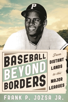 Hardcover Baseball beyond Borders: From Distant Lands to the Major Leagues Book