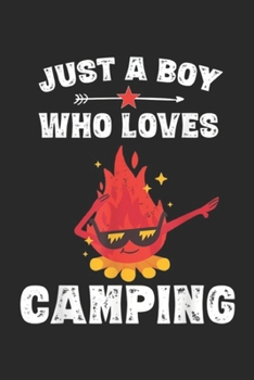 just a boy who loves camping: Loves Camping Funny Dabbing Camp Giftss for Boys Journal/Notebook Blank Lined Ruled 6x9 100 Pages