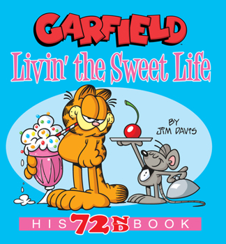 Paperback Garfield Livin' the Sweet Life: His 72nd Book
