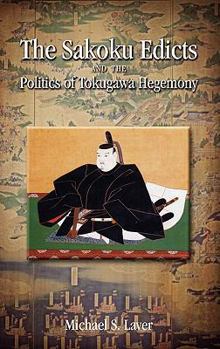 Hardcover The Sakoku Edicts and the Politics of Tokugawa Hegemony Book