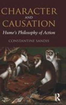 Hardcover Character and Causation: Hume's Philosophy of Action Book