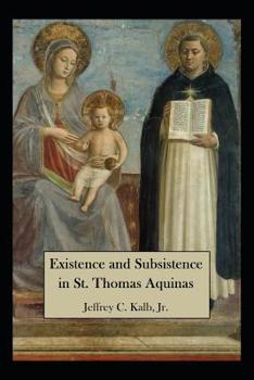 Paperback Existence and Subsistence in St. Thomas Aquinas: Against Gilsonian Metaphysics Book