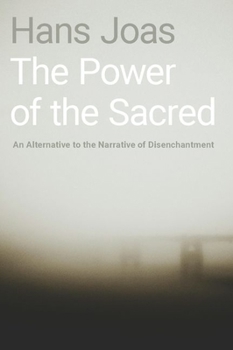 Hardcover The Power of the Sacred: An Alternative to the Narrative of Disenchantment Book