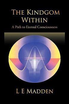 Paperback The Kingdom Within: A Path to Eternal Consciousness Book