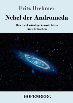 Paperback Nebel der Andromeda: Das merkwürdige Vermächtnis eines Irdischen [German] Book