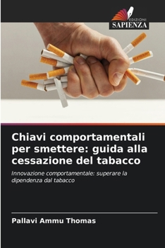 Chiavi comportamentali per smettere: guida alla cessazione del tabacco (Italian Edition)