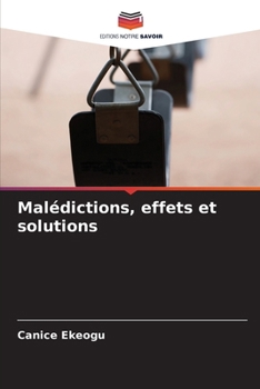 Paperback Malédictions, effets et solutions [French] Book