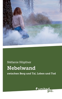 Paperback Nebelwand: zwischen Berg und Tal, Leben und Tod [German] Book