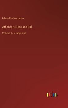 Hardcover Athens: Its Rise and Fall: Volume 3 - in large print Book