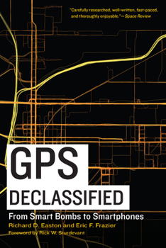 Paperback GPS Declassified: From Smart Bombs to Smartphones Book