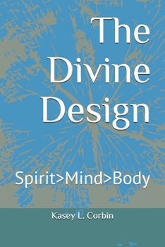 Paperback The Divine Design: Spirit Mind Body Book