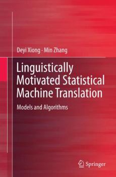 Paperback Linguistically Motivated Statistical Machine Translation: Models and Algorithms Book