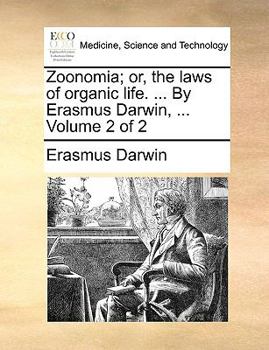 Paperback Zoonomia; or, the laws of organic life. ... By Erasmus Darwin, ... Volume 2 of 2 Book