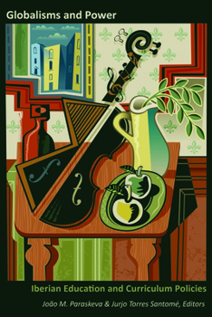 Paperback Globalisms and Power: Iberian Education and Curriculum Policies Book