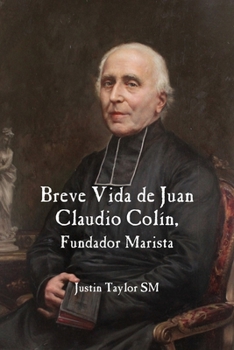 Paperback Breve Vida de Juan Claudio Colin, Fundador Marista [Spanish] Book