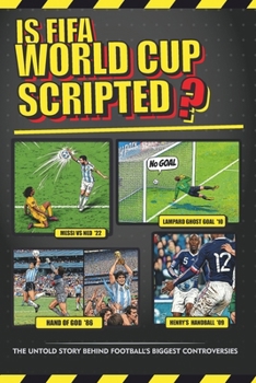 Is Fifa World Cup Scripted ?: Penalties, VAR, and the Decisions Fans Still Can't Agree On