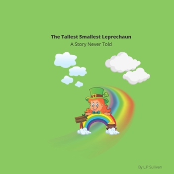 Paperback The Tallest Smallest Leprechaun: A Story Never Told Book